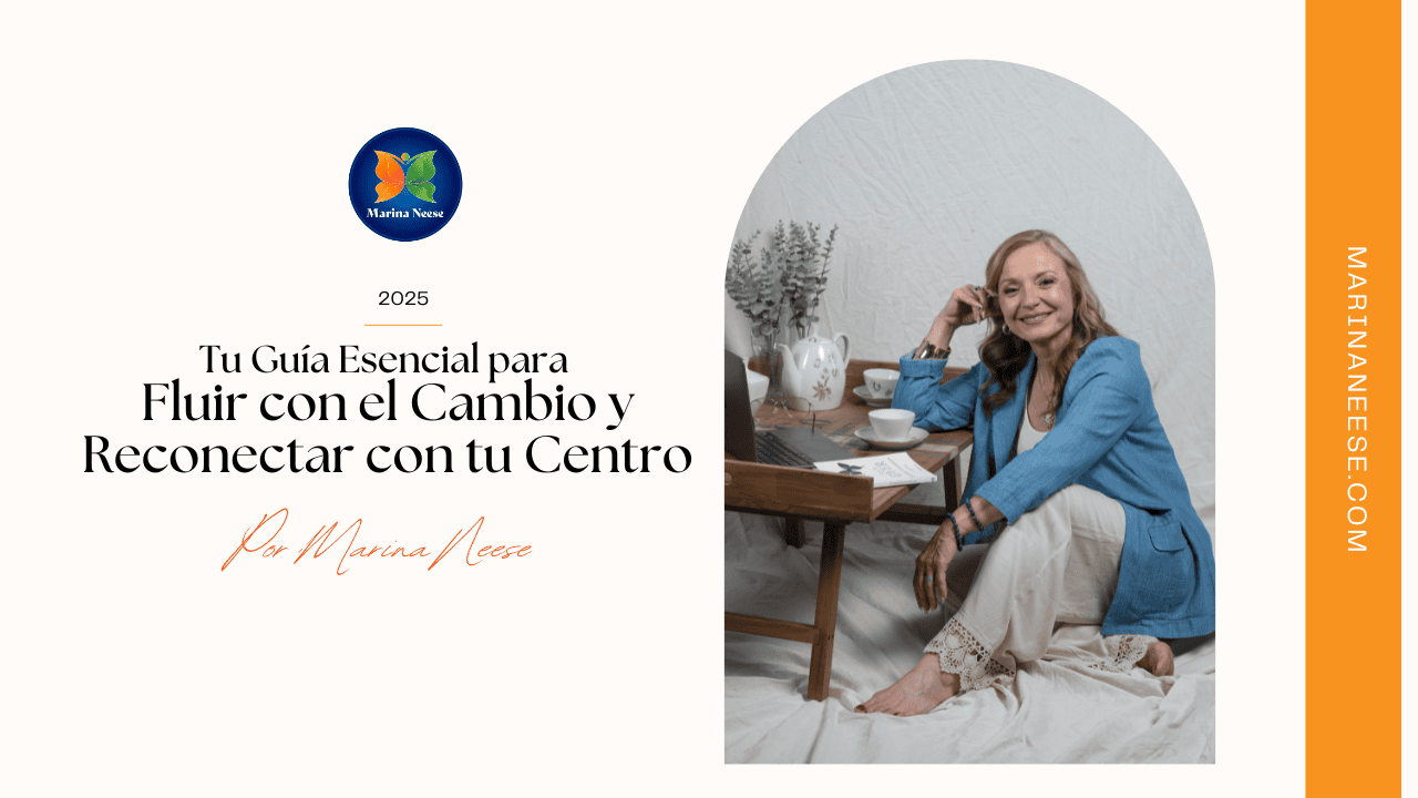 Fluir con el Cambio: Guía para reconectar con tu centro